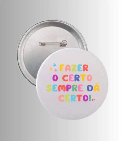 Botton "Fazer o certo sempre dá certo!"
