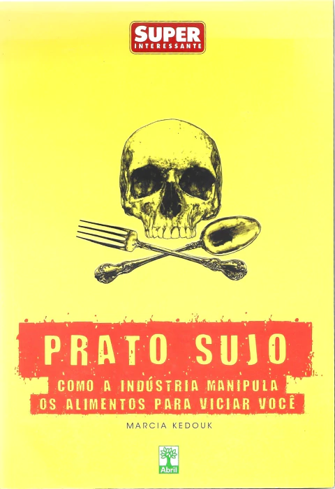 Prato Sujo - Como a indústria manipula os alimentos para viciar você