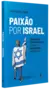 Paixão por Israel | Judaização, sionismo cristão e outras ambiguidades evangélicas | Thomas Nelson