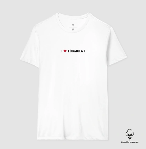 Camiseta Algodão Peruano I Love Fórmula 1