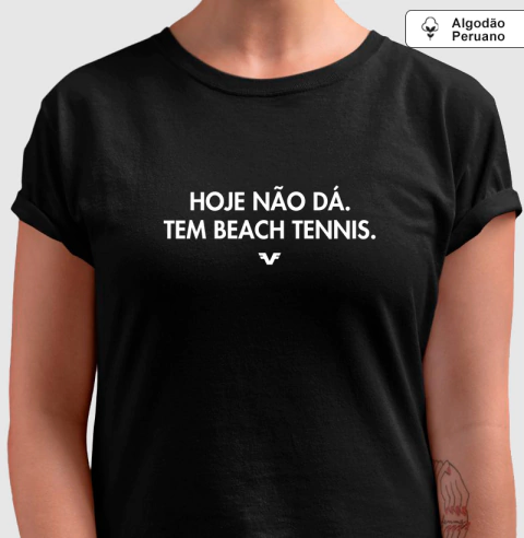 Algodão Peruano Hoje não dá, tem Beach Tennis - Premium