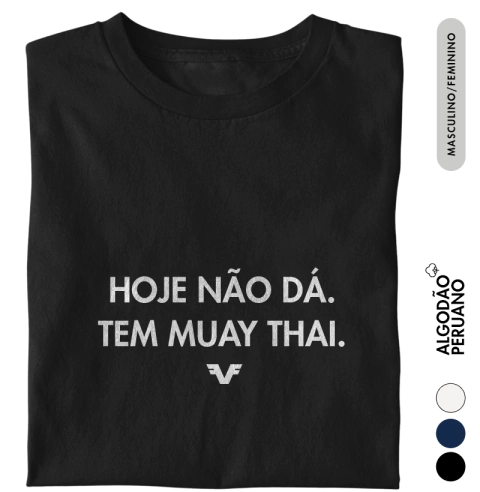 Algodão Peruano Hoje não dá. Tem Muay Thai.