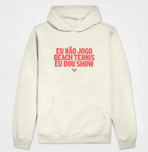 Hoddie Moletom Eu não jogo Beach Tennis, eu dou Show. na internet