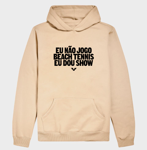 Hoddie Moletom Eu não jogo Beach Tennis, eu dou Show.