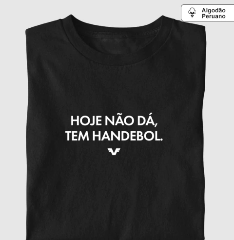 Algodão Peruano Hoje não dá, vou jogar Handebol - Premium