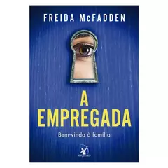 Capa do livro "A EMPREGADA" de Frieda McFadden, mostrando uma fechadura com um olho espiando.