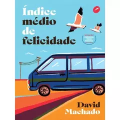 Capa do livro 'Índice médio de felicidade' de David Machado. A ilustração mostra uma van azul em uma estrada de tons laranja e vermelho, sob um céu azul com duas gaivotas voando. Há um selo vermelho de 'Vencedor Prêmio da União Europeia' na capa.