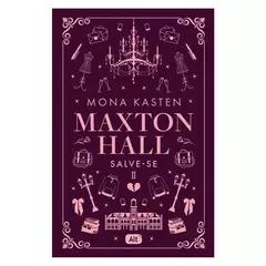 Capa do livro "Maxton Hall: Salve-se II" de Mona Kasten, em tons de roxo e rosa claro, com ilustrações que incluem um lustre, envelopes, taças de champanhe, casacos, um coração partido, e o logotipo da editora Alt.