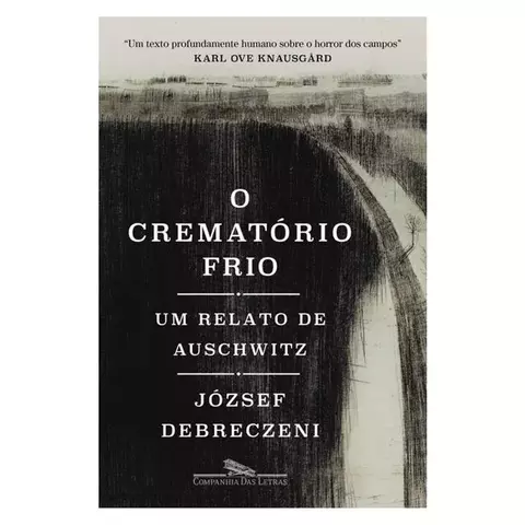 Capa do livro "O Crematório Frio" de József Debreczeni. A capa é em tons de preto e branco, com uma ilustração sombria de um caminho ou estrada sinuosa que se perde no horizonte, cercada por árvores sem folhas. O título do livro e o nome do autor estão em