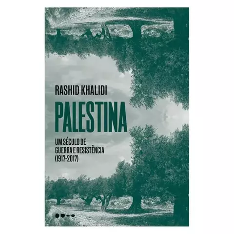Capa do livro "Palestina: Um Século de Guerra e Resistência (1917-2017)" de Rashid Khalidi, com imagem de árvores e céu ao fundo