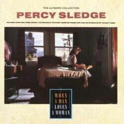 Percy Sledge – The Ultimate Collection - When A Man Loves A Woman (Compilação)