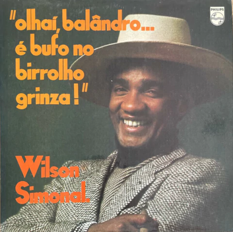 Wilson Simonal- Olhaí Balândro... É Bufo no Birrolho Grinza! (Álbum) - comprar online