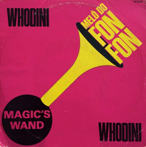 Whodini - Magic's Wand (Melô Do Fon-Fon) (7" Compacto)