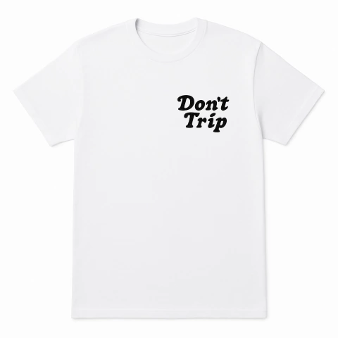 Camiseta Don’t trip branca