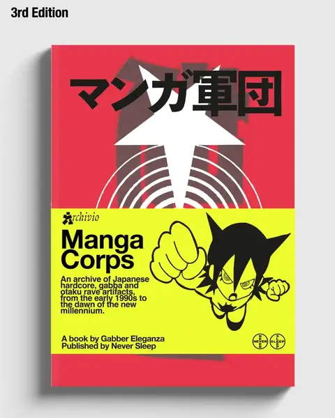 Manga Corps: An Archive of Japanese Rave Artifacts - 3rd Edition