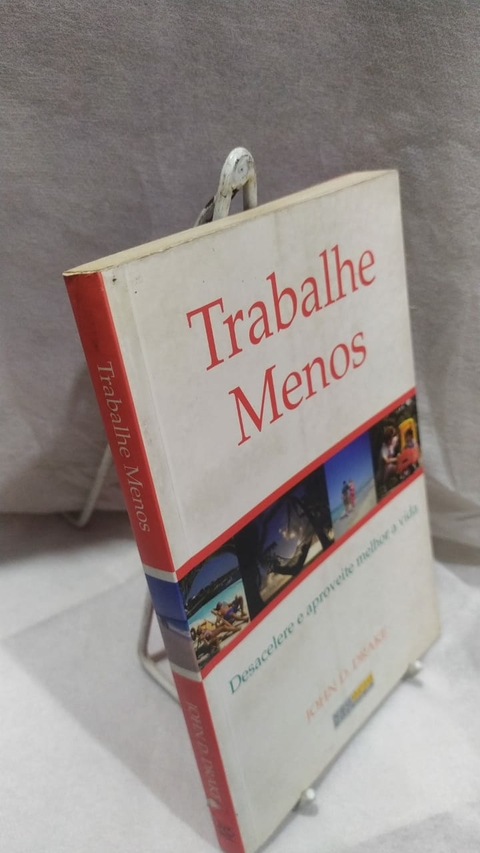 Trabalhe Menos - Autor: John D. Drake (2001) [usado]