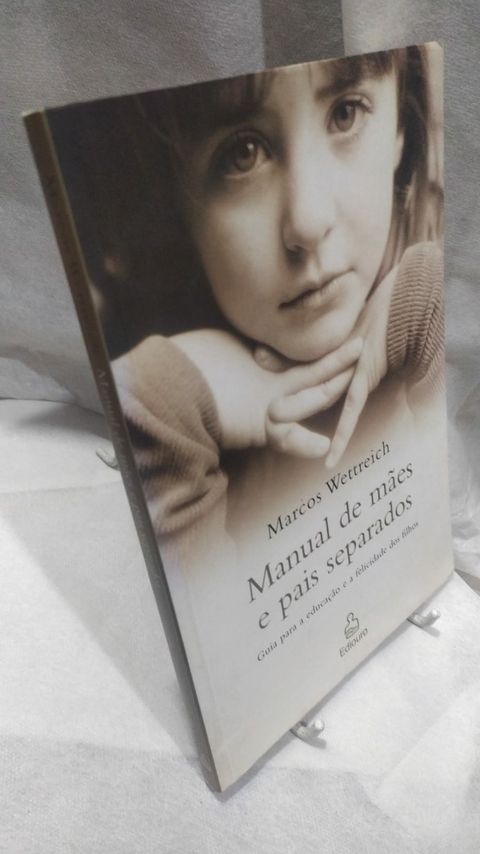 Manual de Mães e Pais Separados - Autor: Marcos Wettreich (2006) [usado]