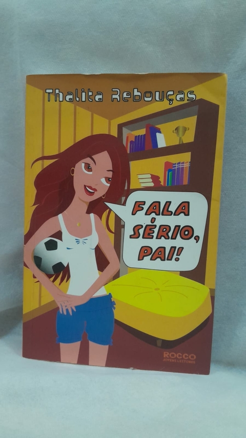 Fala Sério, Pai! - Autor: Thalita Rebouças (2009) [usado]