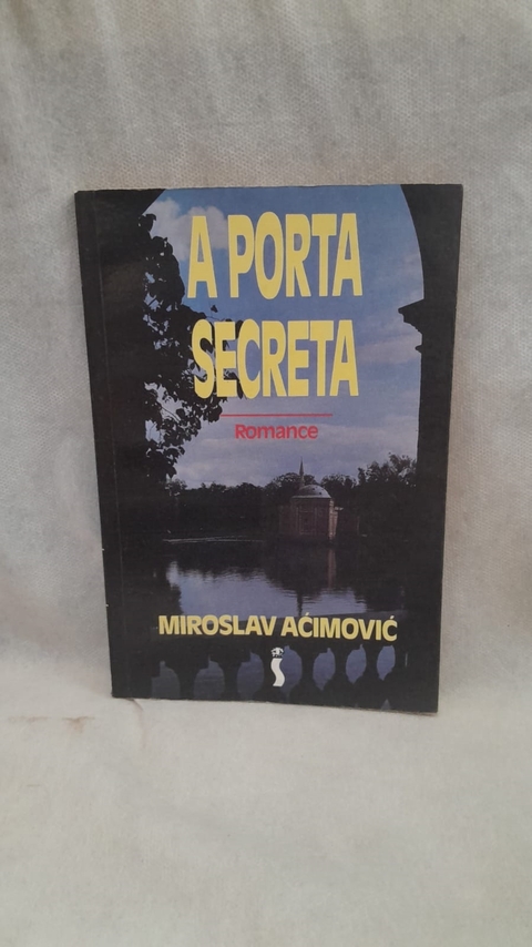 A Porta Secreta - Autor: Miroslav Acimovic (1992) [usado]