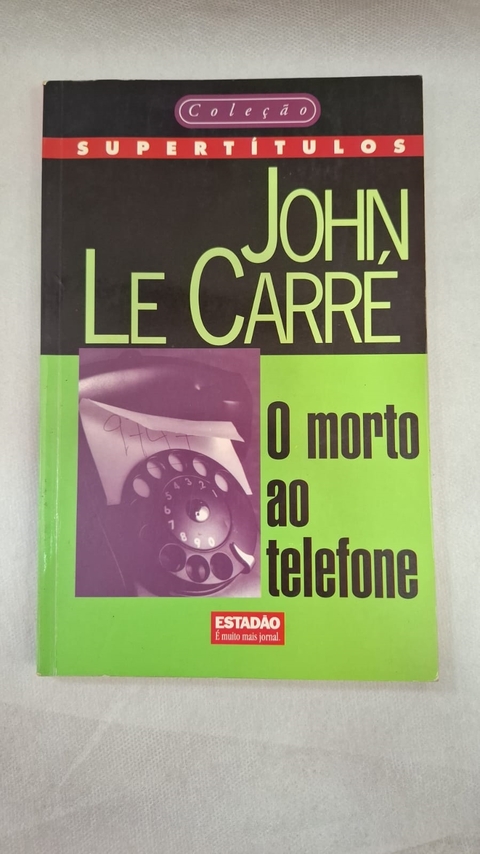 O Morto ao Telefone - Autor: John Le Carre (1998) [usado]