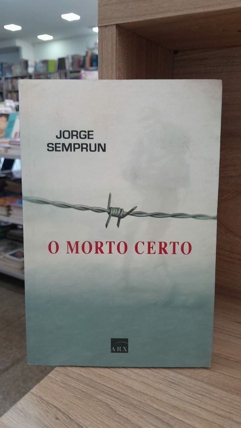 O Morto Certo - Autor: Jorge Semprun (2005) [usado]