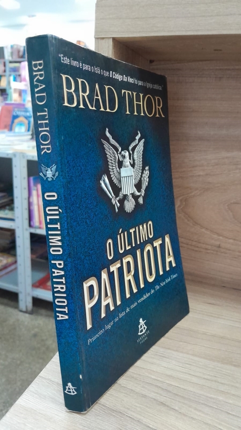 O Último Patriota - Autor: Brad Thor (2010) [usado]