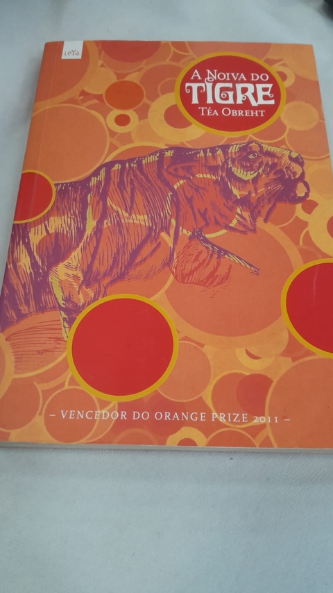 A Noiva do Tigre - Autor: Téa Obreht (2011) [usado]