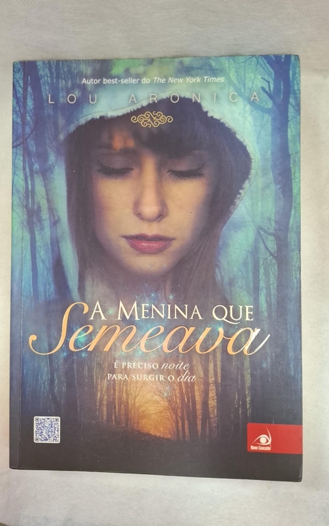A Menina que Semeava - Autor: Lou Aronica (2013) [usado]