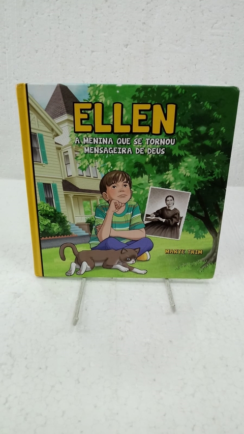 Ellen: a Menina que Se Tornou Mensageira de Deus - Autor: Marye Trim (2015) [usado]