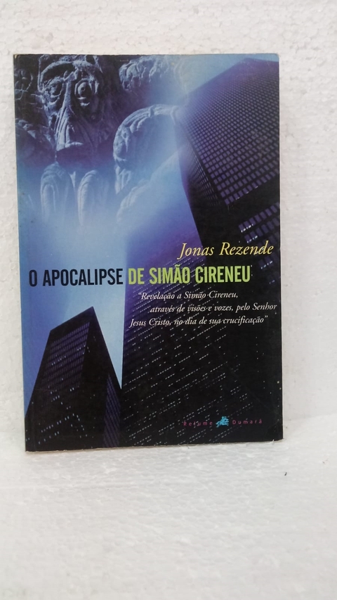 Apocalipse de Simão Cireneu, o - Autor: Rezende, Jonas (1998) [usado]
