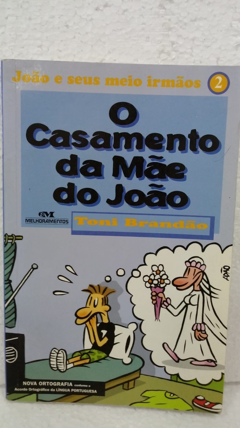 O Casamento da Mãe do João - Autor: Toni Brandão (2006) [usado]