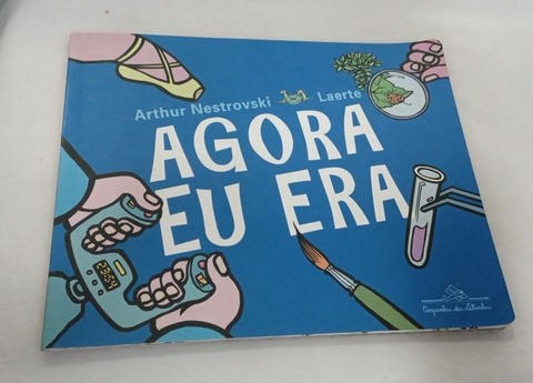 Agora Eu Era - Autor: Arthur Nestrovski / Laerte (2009) [usado]