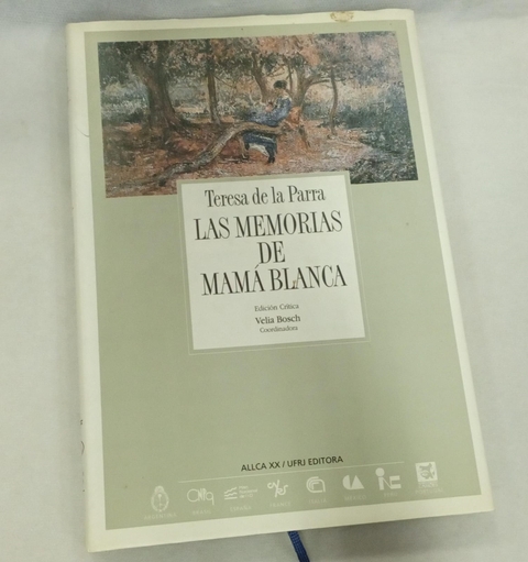 Las Memorias de Mamá Blanca - Edición Crítica - Autor: Teresa de La Parra / Velia Bosch - Org. (1997) [usado]