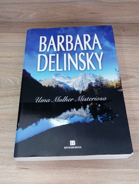 Uma Mulher Misteriosa - Autor: Barbara Delinsky (2004) [usado]