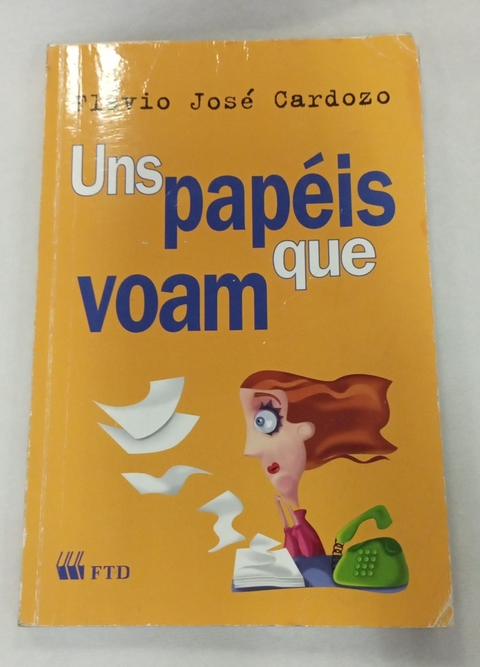 Uns Papéis que Voam - Autor: Flávio José Cardozo (2003) [usado]