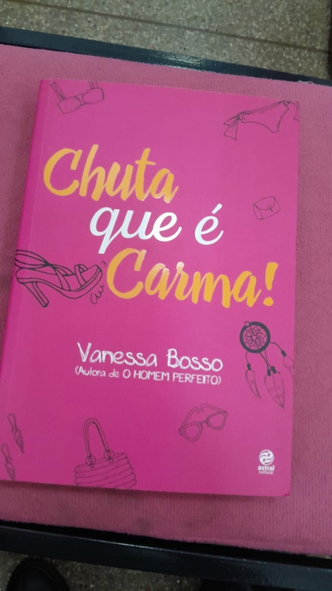 Chuta que é Carma! - Autor: Vanessa Bosso (2016) [usado]
