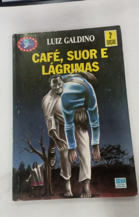 Café, Suor e Lagrimas - Autor: Galdino, Luiz (1994) [usado]