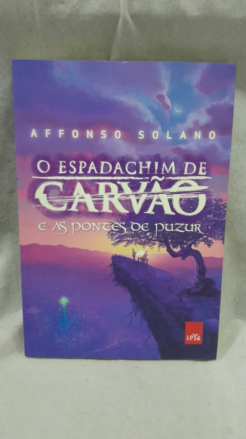 O Espadachim de Carvão e as Pontes de Puzur - Autor: Affonso Solano (2015) [usado]