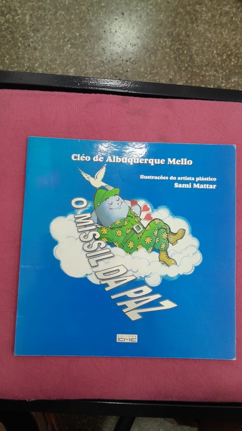 O Míssil da Paz - Autor: Cléo de Albuquerque Mello (2007) [usado]