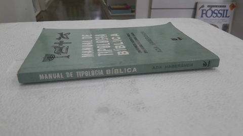 Manual de Tipologia Bíblica - Como Reconhecer e Interpretar Símbolos Tipo a Alegorias das Escrituras - Autor: Habershon, Ada (2003) [usado]