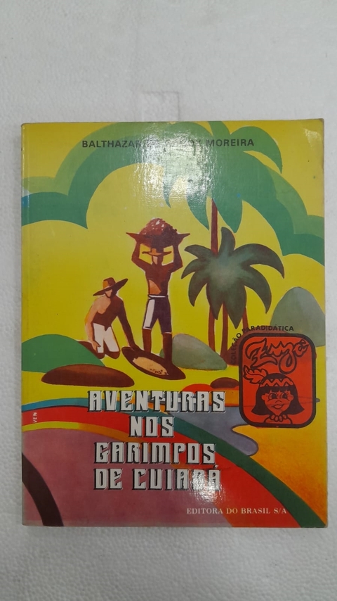 Aventuras nos Garimpos de Cuiabá - Autor: Baltazar de Godoy Moreira [usado]