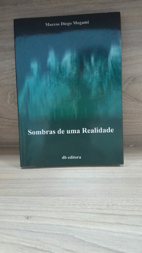 Sombras de Uma Realidade - Autor: Marcos Diego Mogami (2015) [usado]
