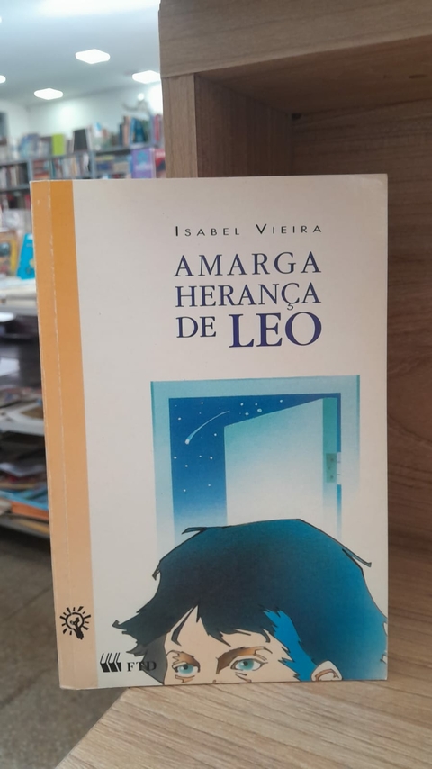Amarga Herança de Leo - Autor: Isabel Vieira (1999) [usado]