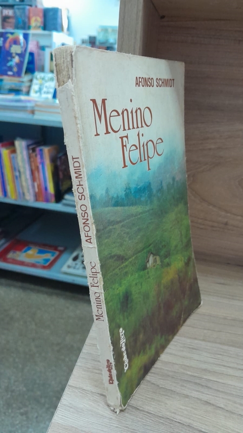 Menino Felipe - Autor: Afonso Schmidt (1984) [usado]