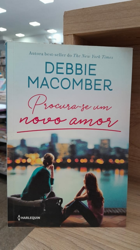 Procura-se um Novo Amor - Autor: Debbie Macomber (2018) [usado]
