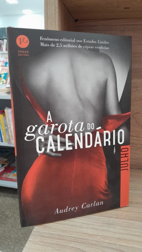 A Garota do Calendario - Julho - Autor: Audrey Carlan (2016) [usado]