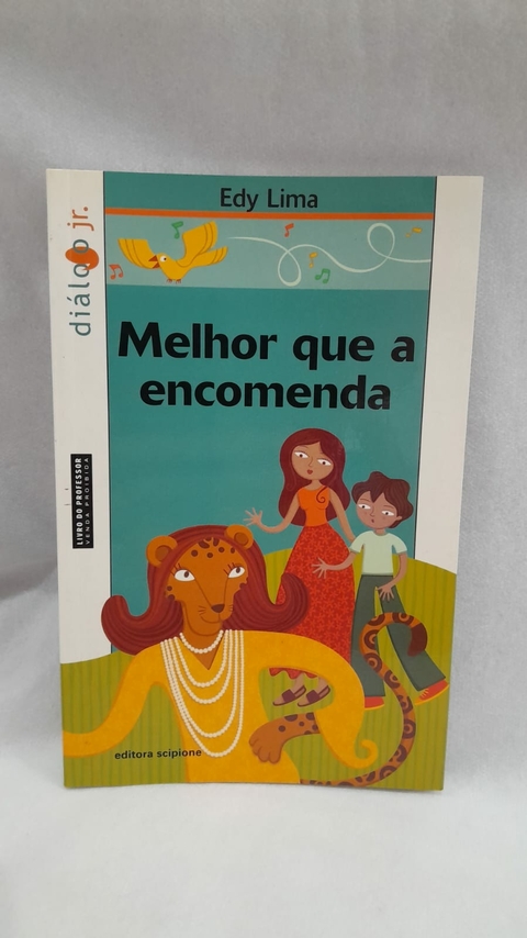 Melhor que a Encomenda - Autor: Lima, Edy (2004) [usado]