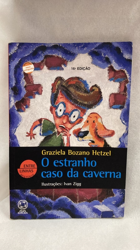 O Estranho Caso da Caverna - Autor: Graziela Bozano Hetzel (2009) [usado]