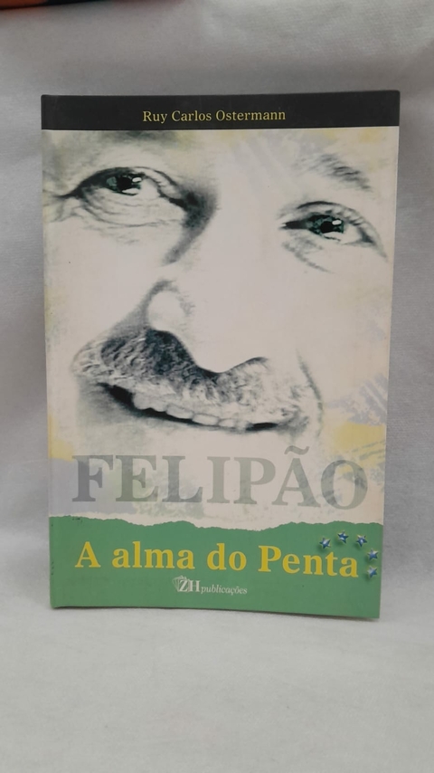 Felipão - a Alma do Penta - Autor: Ruy Carlos Ostermann (2002) [usado]
