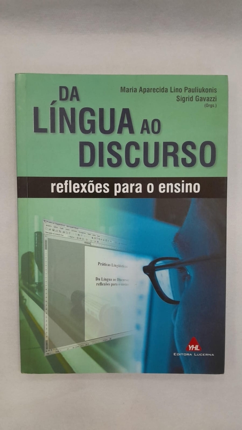 Da Língua ao Discurso: Reflexões para o Ensino - Autor: Maria Aparecida Lino Pauliukonis / Sigrid Gavazzi - Orgs (2005) [usado]